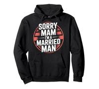 Sorry Mam I'm A Married Man Loyal Husband Marriage - Pullover Hoodie