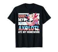 Sorry My Axolotl Ate My Homework Cute Axolotl Owner Students T-Shirt