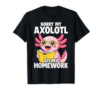 Sorry My Axolotl Ate My Homework Kawaii Axolotl T-Shirt