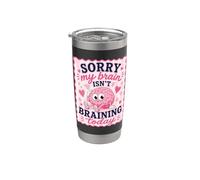 Sorry My Brain Isn't braining Today Funny Stainless Steel Insulated Tumbler