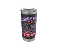 Sorry My Brain Isn't braining Today Funny Stainless Steel Insulated Tumbler