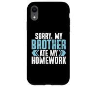 Sorry My Brother Ate My Homework Brother Case for iPhone XR