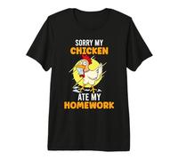 Sorry My Chicken Ate My Homework School Poultry Farmer Premium T-Shirt