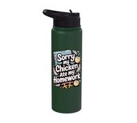 Sorry My Chicken Ate My Homework Student Humor Stainless Steel Insulated Water Bottle
