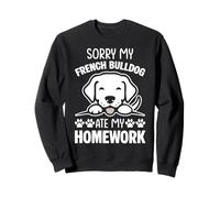 Sorry My French Bulldog Ate My Homework Back To School Dog Sweatshirt