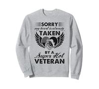 Sorry My Heart Is Taken By Super Hot Veteran - Veteran Wife Sweatshirt