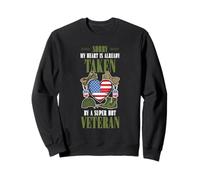 Sorry My Heart Is Taken By Super Hot Veteran - Veteran Wife Sweatshirt