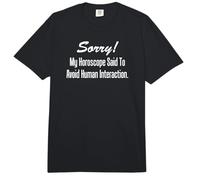 Sorry, My Horoscope Said to Avoid Human Interaction Comfort Colors Adult Heavyweight T-Shirt