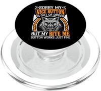 Sorry My Nice Button Is Out Of Order But My Bite Me Button PopSockets PopGrip for MagSafe