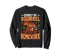 Sorry My Squirrel Ate My Homework School Squirrel Lover Sweatshirt