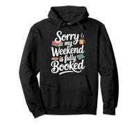 Sorry My Weekend Is Fully Booked Funny Book Lovers Present Pullover Hoodie