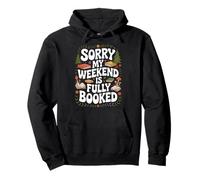 Sorry My Weekend Is Fully Booked Funny Book Lovers Present Pullover Hoodie