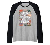 Sorry My Weekend is Fully Booked Funny Book Lovers Present Raglan Baseball Tee