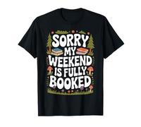 Sorry My Weekend is Fully Booked Funny Book Lovers Present T-Shirt