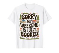Sorry My Weekend is Fully Booked Funny Book Lovers Present T-Shirt