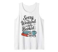 Sorry My Weekend is Fully Booked Funny Book Lovers Present Tank Top