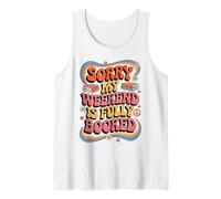 Sorry My Weekend is Fully Booked Funny Book Lovers Present Tank Top