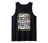 Sorry My Weekend is Fully Booked Funny Book Lovers Present Tank Top