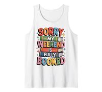 Sorry My Weekend is Fully Booked Funny Book Lovers Present Tank Top
