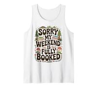 Sorry My Weekend is Fully Booked Funny Book Lovers Present Tank Top