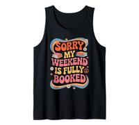 Sorry My Weekend is Fully Booked Funny Book Lovers Present Tank Top