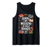 Sorry My Weekend is Fully Booked Funny Book Lovers Present Tank Top