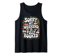 Sorry My Weekend is Fully Booked Funny Book Lovers Present Tank Top