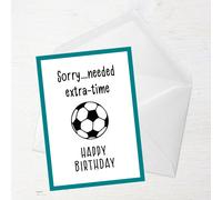 Sorry, Needed Extra Time! Happy Birthday Greetings Card - Large Card