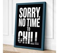 Sorry, No Time to Chill Canvas Wall Art Print 24x16 Inch (61 x 41 cm)