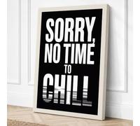 Sorry, No Time to Chill Canvas Wall Art Print 30x20 Inch | Cream