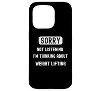 Sorry not lisrening thinking about weight lifting sarcastic Case for iPhone 15 Pro