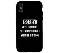 Sorry not lisrening thinking about weight lifting sarcastic Case for iPhone X/XS