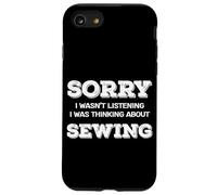 Sorry Not Listening Sewing Crafts Quilting Case for iPhone SE (2020) / 7/8
