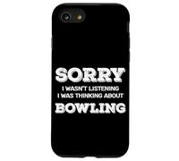 Sorry Not Listening Was Thinking About Bowling Funny Fans Case for iPhone SE (2020) / 7/8