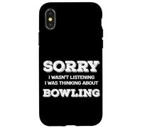 Sorry Not Listening Was Thinking About Bowling Funny Fans Case for iPhone X/XS