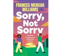 Sorry, Not Sorry: A BRAND-NEW story of finding love through healing from Frances Mensah Williams for 2026