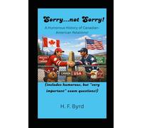 Sorry...Not Sorry!: A Humorous History of Canadian-American Relations