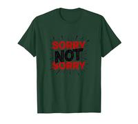 Sorry Not Sorry: Bold Statement for Unapologetic Souls T-Shirt, Men, Dark Green, 3X-Large