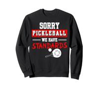 Sorry Pickleball We Have Standards Padel Racquet Paddle Sweatshirt