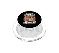 Sorry Plans with My Dachshund Couch Dog Saying PopSockets PopGrip for MagSafe