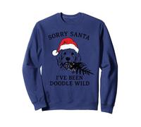 sorry santa i've been doodle wild Sweatshirt
