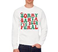 Sorry Santa I've Been Feral - Funny Retro Xmas - Youth & Mens Sweatshirt - Funny Christmas Jumper Clothing Naughty L White