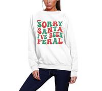 Sorry Santa I've Been Feral - Funny Retro Xmas - Youth & Womens Sweatshirt - Funny Christmas Jumper Clothing Naughty S White