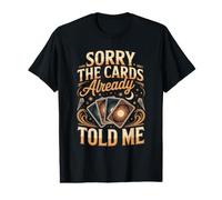 Sorry the Cards Already Told Me Oracle Tarot Reading Value Graphic T-Shirt