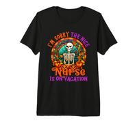 Sorry The Nice Nurse is On Vacation Halloween Skeleton Premium T-Shirt