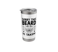 Sorry This Beard is Taken Bearded Beards Man Stainless Steel Insulated Tumbler