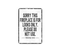 Sorry This Fireplace Is For Looks Only. Please Do Not Use Metal Sign - Vintage Metal Sign Plaque Poster 8X12 Inches