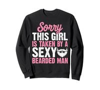 Sorry This Girl Is Taken By A Sexy Bearded Man Beard Lover Sweatshirt