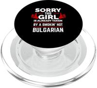 Sorry This Girl is Taken by a Smoking Hot Bulgarian Bulgaria PopSockets PopGrip for MagSafe