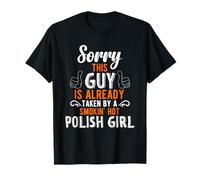Sorry This Guy Is Already Taken By A Smokin' Hot Polish Girl T-Shirt